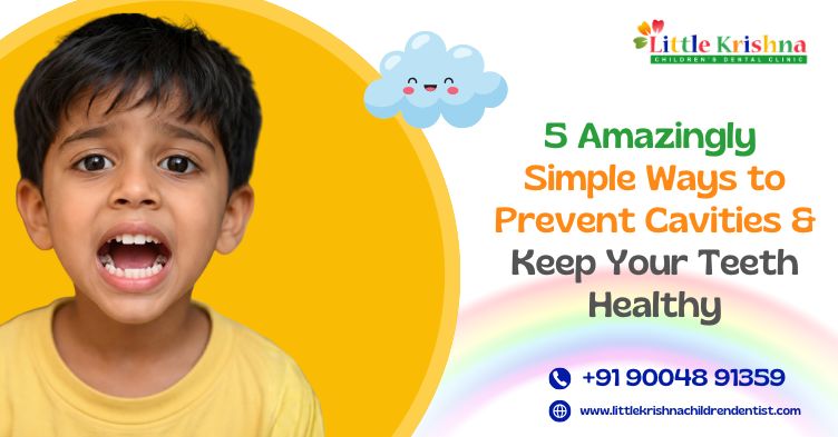 5 Amazingly Simple Ways to Prevent Cavities and Keep Your Teeth Healthy